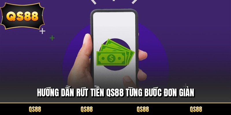 Hướng dẫn rút tiền QS88 từng bước đơn giản